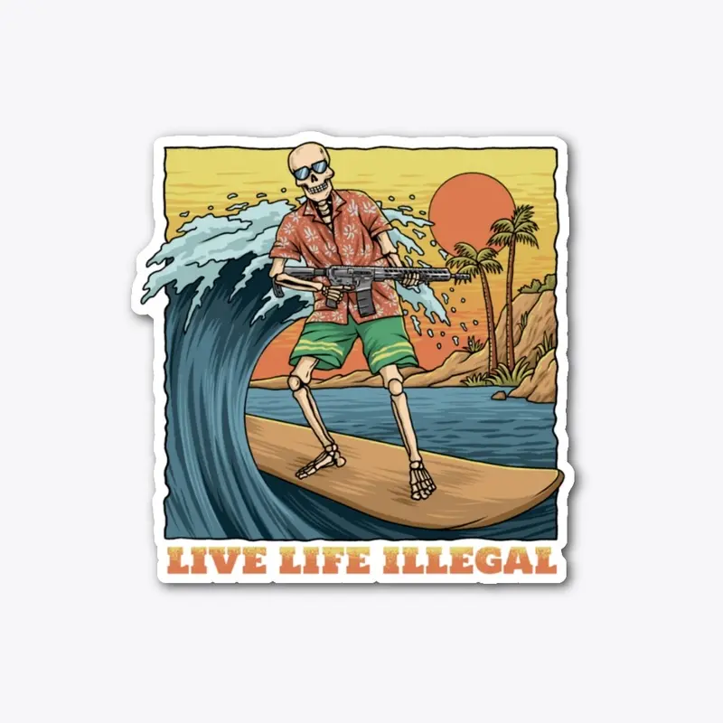 Live Life Illegal Sticker